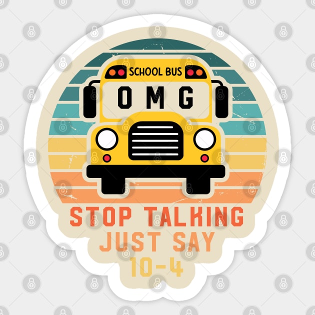 Stop Talking Just Say 10-4 Sticker by InvaderWylie